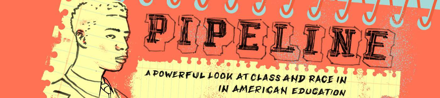 Pipeline: A powerful look at class and race in American education